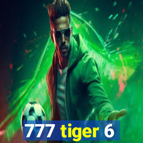 777 tiger 6